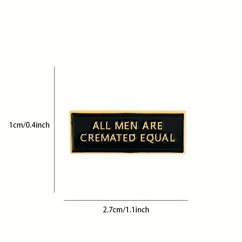 All Men are Cremated Enamel Equal