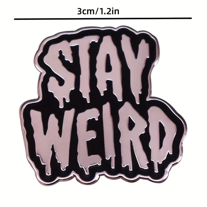 Stay Weird Enamel Pin