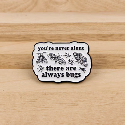 You're Never Alone Enamel Pin