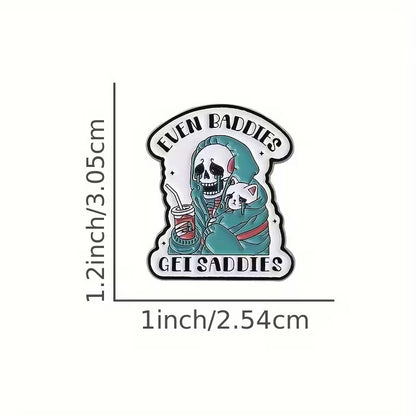 Even Baddies Get Saddies Enamel Pin