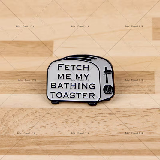 Fetch Me My Bathing Toaster