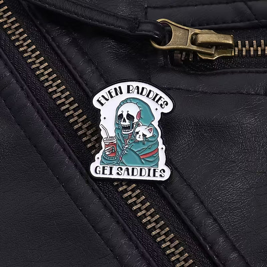 Even Baddies Get Saddies Enamel Pin