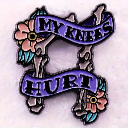 My Knees HURT Enamel Pin